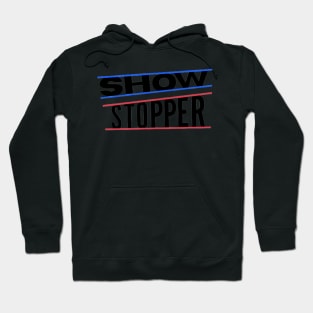 Show Stopper Hoodie